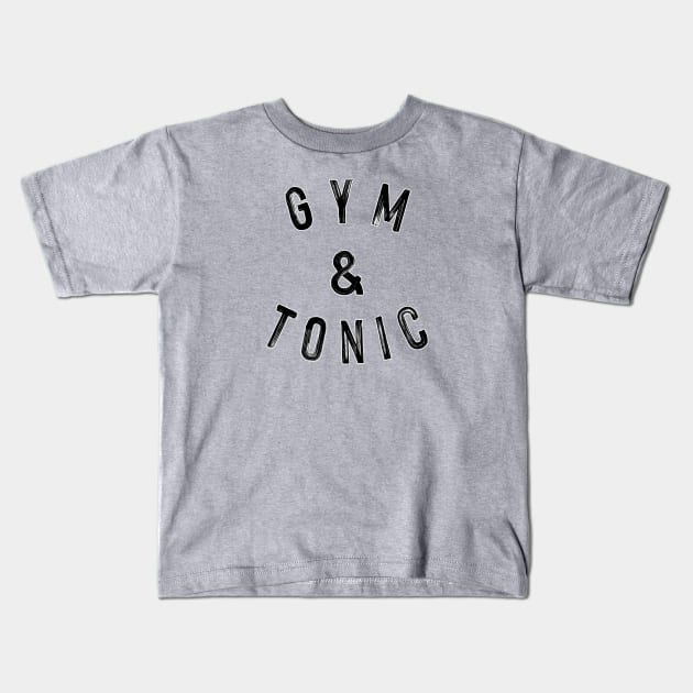 Gym & tonic. Workout fitness running yoga bodybuilding. Perfect present for mom mother dad father friend him or her Kids T-Shirt by SerenityByAlex